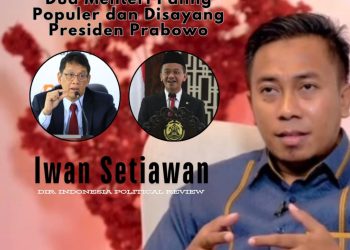 Indonesia Political Review: Dua Menteri Paling Populer dan Disayang Presiden Prabowo, Purbaya dan Bahlil Lahadalia