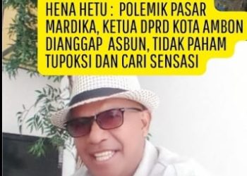 Polemik Parkir Mardika, Hena Hetu Nilai Ketua DPRD Ambon Asbun, gagal Paham dan Cari Sensasi