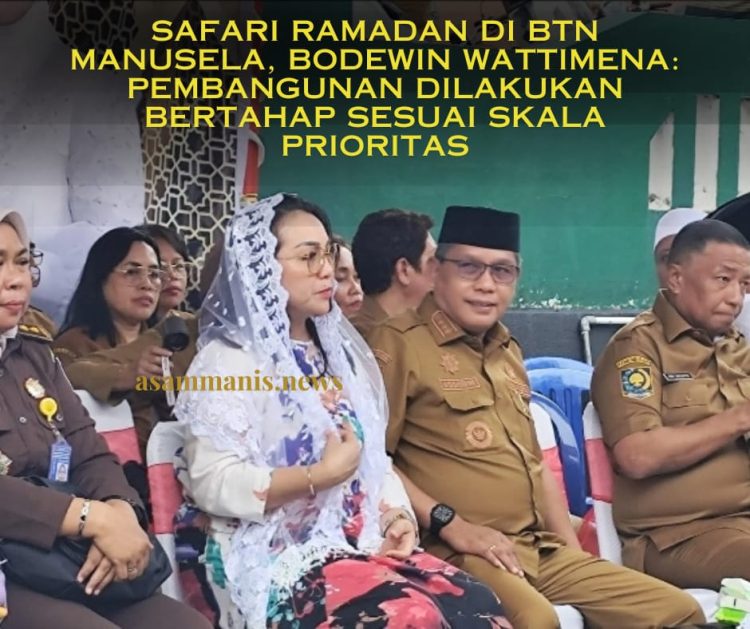 Safari Ramadan di BTN Manusela, Bodewin Wattimena: Pembangunan Dilakukan Bertahap Sesuai Skala Prioritas