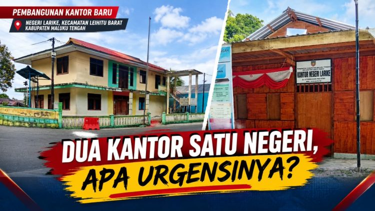 Dua Kantor Negeri Dalam Satu Negeri: Ketika Pembangunan Berpotensi Memicu Konflik Sosial